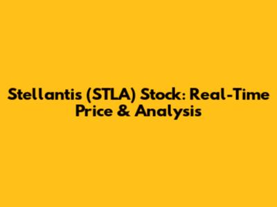 Stellantis (STLA) Stock: Real-Time Price & Analysis