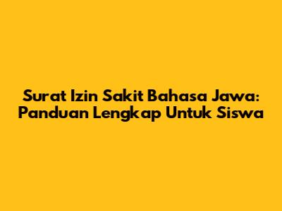 Surat Izin Sakit Bahasa Jawa: Panduan Lengkap Untuk Siswa