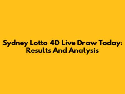 Sydney Lotto 4D Live Draw Today: Results And Analysis