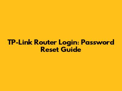 TP-Link Router Login: Password Reset Guide