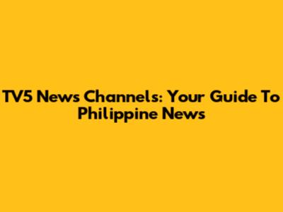 TV5 News Channels: Your Guide To Philippine News
