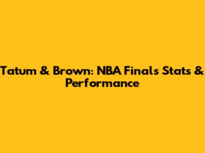 Tatum & Brown: NBA Finals Stats & Performance