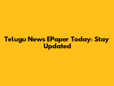 Telugu News EPaper Today: Stay Updated