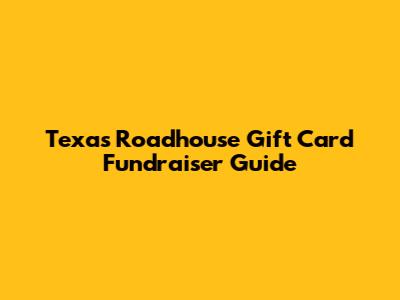 Texas Roadhouse Gift Card Fundraiser Guide