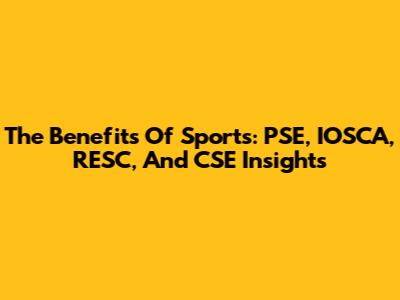 The Benefits Of Sports: PSE, IOSCA, RESC, And CSE Insights