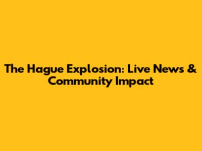 The Hague Explosion: Live News & Community Impact