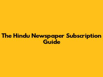 The Hindu Newspaper Subscription Guide