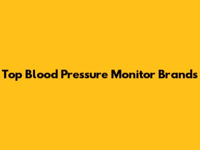 Top Blood Pressure Monitor Brands