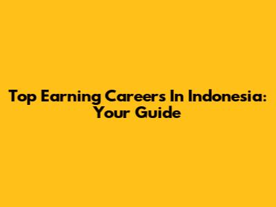Top Earning Careers In Indonesia: Your Guide
