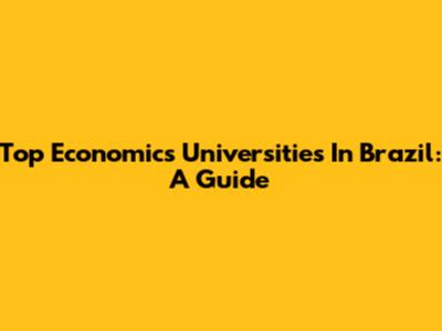 Top Economics Universities In Brazil: A Guide