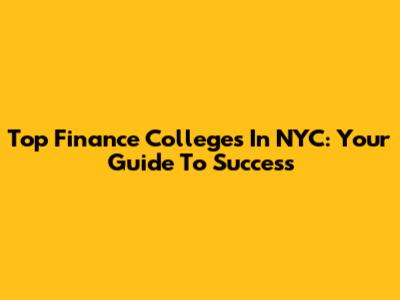Top Finance Colleges In NYC: Your Guide To Success