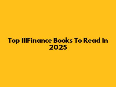 Top IIIFinance Books To Read In 2025