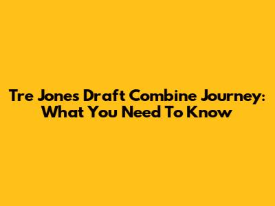 Tre Jones' Draft Combine Journey: What You Need To Know