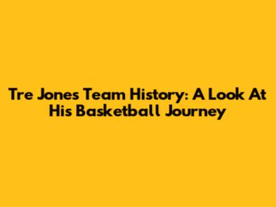 Tre Jones' Team History: A Look At His Basketball Journey