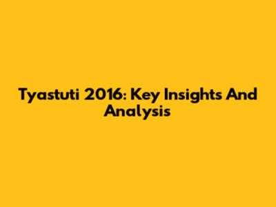 Tyastuti 2016: Key Insights And Analysis