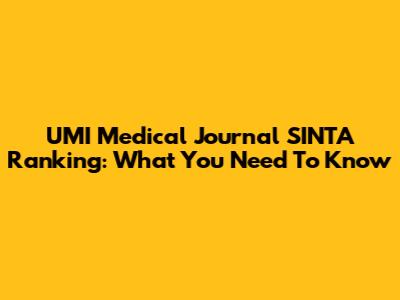 UMI Medical Journal SINTA Ranking: What You Need To Know