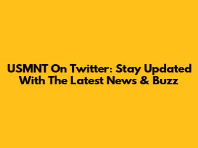 USMNT On Twitter: Stay Updated With The Latest News & Buzz