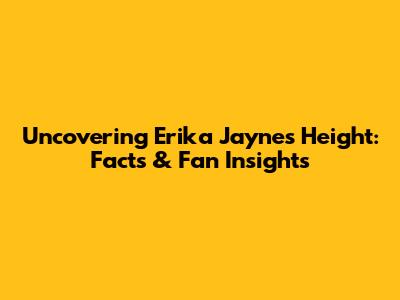 Uncovering Erika Jayne's Height: Facts & Fan Insights