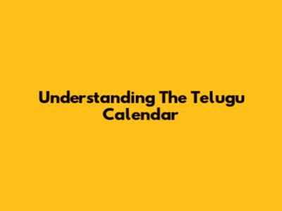 Understanding The Telugu Calendar