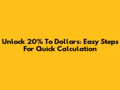 Unlock 20% To Dollars: Easy Steps For Quick Calculation