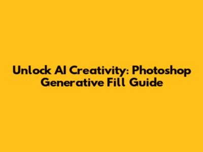 Unlock AI Creativity: Photoshop Generative Fill Guide
