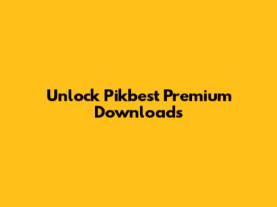 Unlock Pikbest Premium Downloads