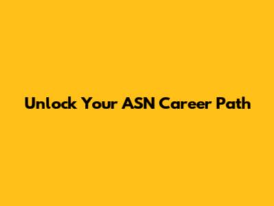 Unlock Your ASN Career Path
