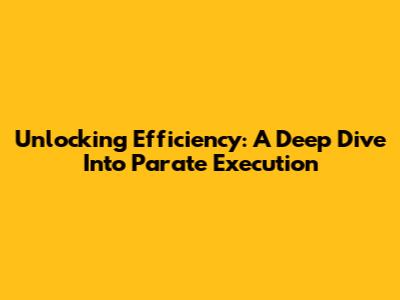 Unlocking Efficiency: A Deep Dive Into Parate Execution