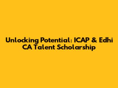 Unlocking Potential: ICAP & Edhi CA Talent Scholarship