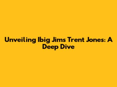 Unveiling Ibig Jim's Trent Jones: A Deep Dive