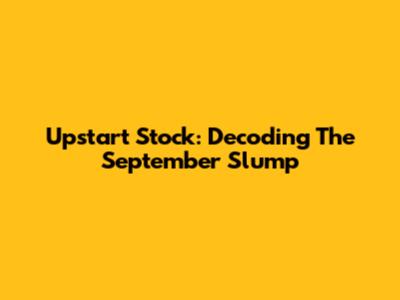 Upstart Stock: Decoding The September Slump