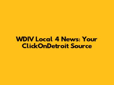 WDIV Local 4 News: Your ClickOnDetroit Source