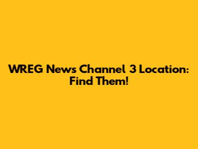 WREG News Channel 3 Location: Find Them!