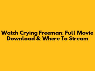 Watch Crying Freeman: Full Movie Download & Where To Stream