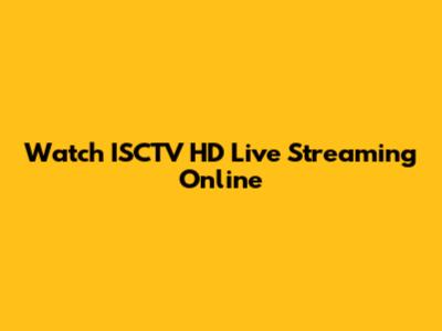 Watch ISCTV HD Live Streaming Online