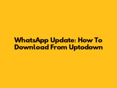 WhatsApp Update: How To Download From Uptodown