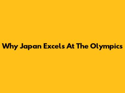 Why Japan Excels At The Olympics