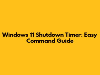 Windows 11 Shutdown Timer: Easy Command Guide