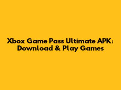 Xbox Game Pass Ultimate APK: Download & Play Games