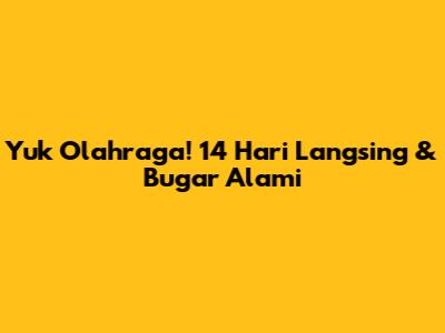 Yuk Olahraga! 14 Hari Langsing & Bugar Alami