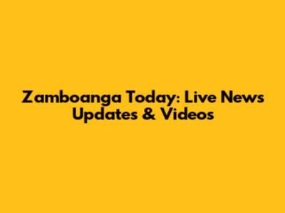 Zamboanga Today: Live News Updates & Videos