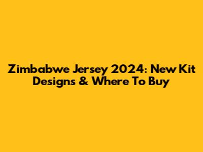 Zimbabwe Jersey 2024: New Kit Designs & Where To Buy