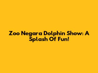 Zoo Negara Dolphin Show: A Splash Of Fun!