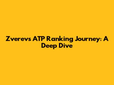 Zverev's ATP Ranking Journey: A Deep Dive